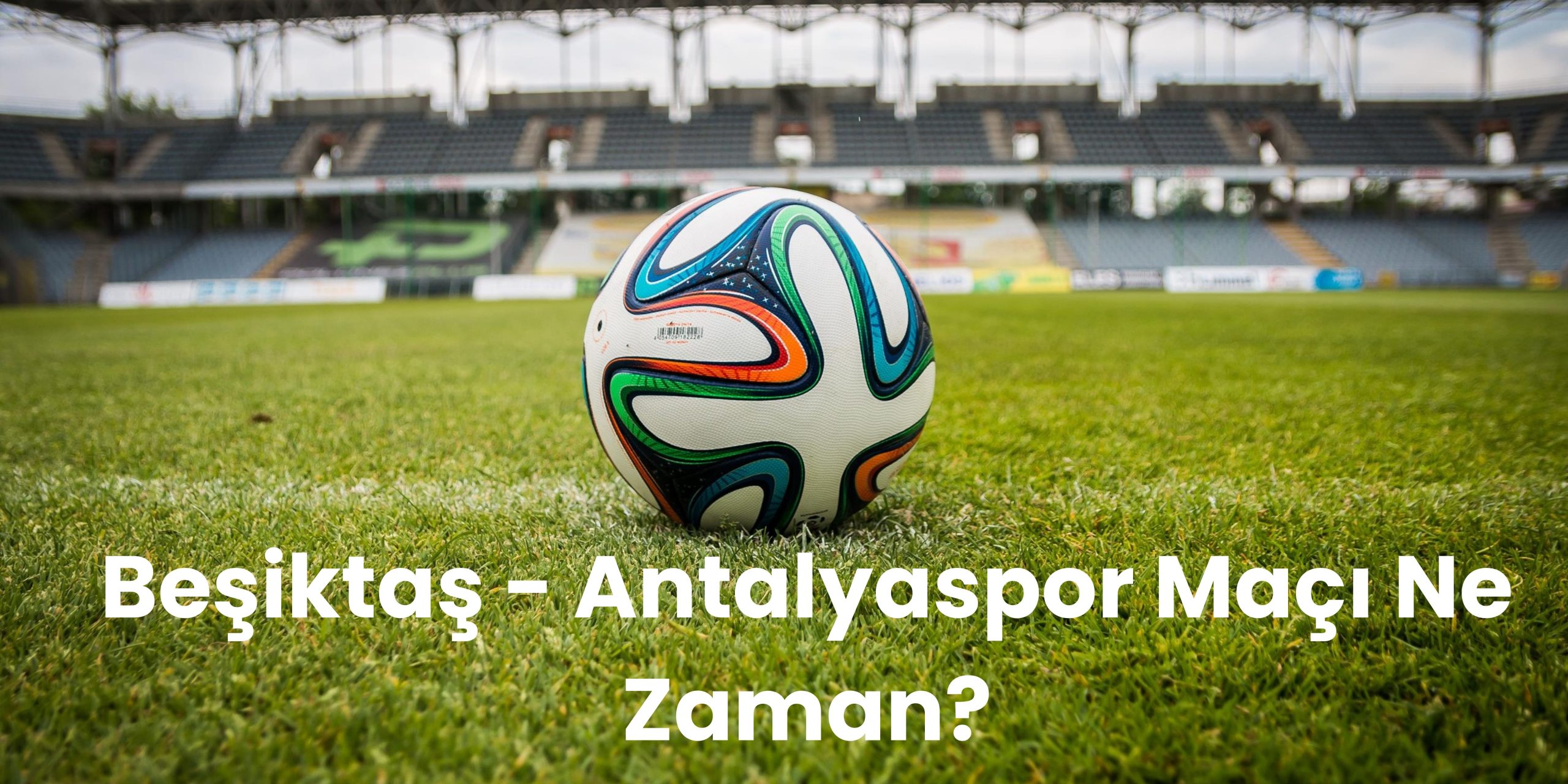 Besiktas Antalyaspor Maci Ne Zaman scaled